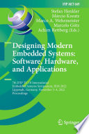Designing Modern Embedded Systems: Software, Hardware, and Applications [E-Book] : 7th IFIP TC 10 International Embedded Systems Symposium, IESS 2022, Lippstadt, Germany, November 3-4, 2022, Proceedings /