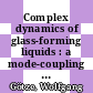 Complex dynamics of glass-forming liquids : a mode-coupling theory [E-Book] /