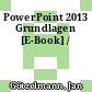 PowerPoint 2013 Grundlagen [E-Book] /
