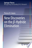 New Discoveries on the β-Hydride Elimination [E-Book] /
