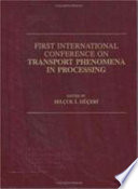 International conference on transport phenomena in processing . 1 : proceedings ; Honolulu, Hawaii, 22.03.92-26.03.92 /