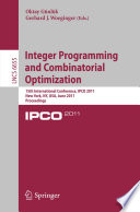 Integer Programming and Combinatoral Optimization [E-Book] : 15th International Conference, IPCO 2011, New York, NY, USA, June 15-17, 2011. Proceedings /