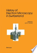 History of Electron Microscopy in Switzerland [E-Book] /