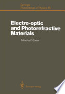 Electro-optic and Photorefractive Materials [E-Book] : Proceedings of the International School on Material Science and Technology, Erice, Italy, July 6–17, 1986 /