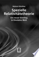 Spezielle Relativitätstheorie [E-Book] : ein neuer Einstieg in Einsteins Welt /