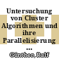 Untersuchung von Cluster Algorithmen und ihre Parallelisierung [E-Book] /
