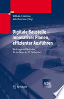 Digitale Baustelle- innovativer Planen, effizienter Ausführen [E-Book] : Werkzeuge und Methoden für das Bauen im 21. Jahrhundert /