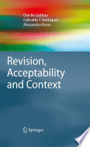 Revision, Acceptability and Context [E-Book] : Theoretical and Algorithmic Aspects /