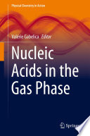Nucleic Acids in the Gas Phase [E-Book] /