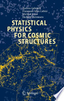 Statistical Physics for Cosmic Structures [E-Book] /