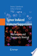 Tumor-Induced Immune Suppression [E-Book] : Mechanisms and Therapeutic Reversal /