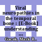 Viral neuropathies in the temporal bone : [E-Book] understanding and treating symptoms associated with vertigo and idiopathic facial paralysis /