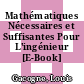 Mathématiques Nécessaires et Suffisantes Pour L'ingénieur [E-Book] /