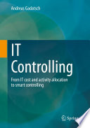 IT Controlling [E-Book] : From IT cost and activity allocation to smart controlling  /