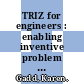 TRIZ for engineers : enabling inventive problem solving [E-Book] /