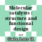 Molecular catalysts : structure and functional design [E-Book] /