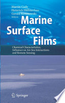 Marine Surface Films [E-Book] : Chemical Characteristics, Influence on Air-Sea Interactions and Remote Sensing /