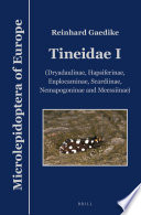 Tineidae I : (Dryadaulinae, Hapsiferinae, Euplocaminae, Scardiinae, Nemapogoninae and Meessiinae) [E-Book] /
