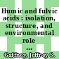 Humic and fulvic acids : isolation, structure, and environmental role : developed from a symposium sponsored by the Division of Industrial and Engineering Chemistry [at the 210th National Meeting of the American Chemical Society, Chicago, Illinois, August 20-24, 1995] /