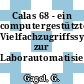 Calas 68 - ein computergestütztes Vielfachzugriffssystem zur Laborautomatisierung.