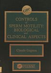 Controls of sperm motility : biological and clinical aspects /