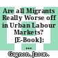 Are all Migrants Really Worse off in Urban Labour Markets? [E-Book]: New empirical evidence from China /