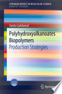 Polyhydroxyalkanoates Biopolymers [E-Book] : Production Strategies /