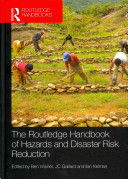 The Routledge handbook of hazards and disaster risk reduction [E-Book] /