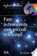 Fare astronomia con piccoli telescopi [E-Book] /