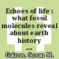Echoes of life : what fossil molecules reveal about earth history [E-Book] /