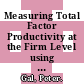 Measuring Total Factor Productivity at the Firm Level using OECD-ORBIS [E-Book] /