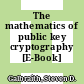 The mathematics of public key cryptography [E-Book] /