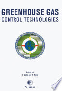 Greenhouse gas control technologies. 1 : proceedings of the 6th International Conference on Greenhouse Gas Control Technologies, 1 - 4 October 2002, Kyoto, Japan /