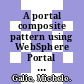 A portal composite pattern using WebSphere Portal V4.1 / [E-Book]