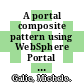 A portal composite pattern using WebSphere Portal V5 / [E-Book]