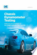 Chassis dynamometer testing : addressing the challenges of new global legislation (WLTP and RDE) [E-Book] /