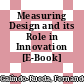 Measuring Design and its Role in Innovation [E-Book] /