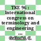 TKE 96 : International congress on terminology and engineering 0004: proceedings : Wien, 26.08.96-28.08.96.