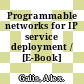 Programmable networks for IP service deployment / [E-Book]