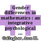 Gender differences in mathematics : an integrative psychological approach [E-Book] /