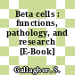 Beta cells : functions, pathology, and research [E-Book] /