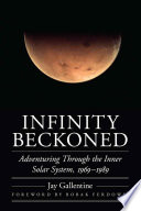 Infinity beckoned : adventuring through the inner solar system, 1969-1989 [E-Book] /