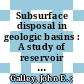 Subsurface disposal in geologic basins : A study of reservoir strata : reprints /