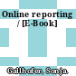 Online reporting / [E-Book]