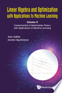 Linear algebra and optimization with applications to machine learning. 2. Fundamentals of optimization theory with applications to machine learning [E-Book] /