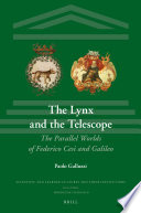 The Lynx and the telescope : The Parallel Worlds of Cesi and Galileo [E-Book] /