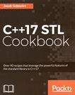 C++17 STL cookbook : over 90 recipes thet leverage the powerful features of the standard library in C++17 /