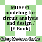 MOSFET modeling for circuit analysis and design / [E-Book]