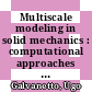 Multiscale modeling in solid mechanics : computational approaches [E-Book] /