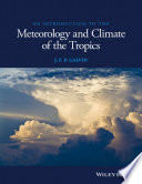 An introduction to the meteorology and climate of the tropics [E-Book] /